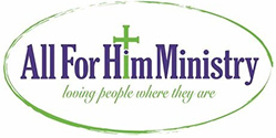 All For Him Ministries